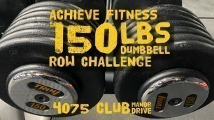 '150 POUND DUMBBELL ROW CHALLENGE 2020 @ ACHIEVE FITNESS'