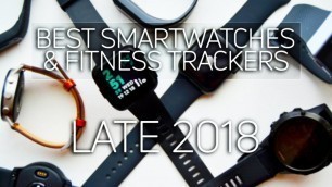 'Best Smartwatches / Fitness Trackers for Android in Late 2018!'