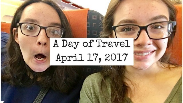 A DAY OF TRAVEL | April 17, 2017