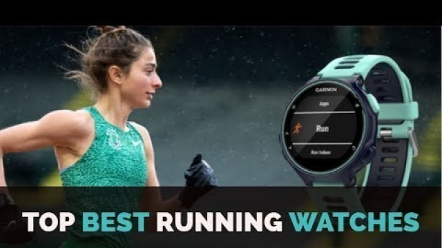 'Top Best Running Watch of 2018 -- Runners, Gym, Cycling, Triathlon and General Fitnessan'