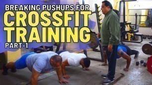 'Breaking Pushups For Crossfit Training | Part-1'