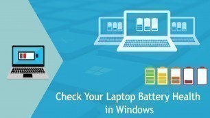 'How to Create a Detailed Battery Report in Windows 10 | Check Your Laptop Battery Health in Windows'