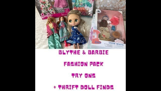 'Barbie and Blythe Fashion Pack Try On Plus Thrift Doll Finds (adult collector)'