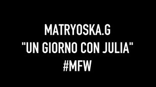 '\"UN GIORNO CON JULIA\"   Milano Fashion Week'