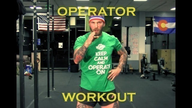 'How To Workout Like An Operator'