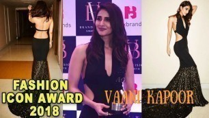 'Vaani Kapoor At Brand Vision Summit Awards 2018 | Fashion Icon Award 2018 | Bollywood Shaukeen'