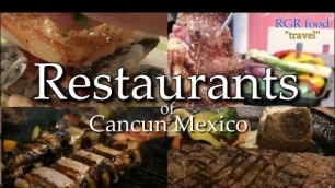 'Restaurants in Cancun Mexico | by RGR food \"travel\"'