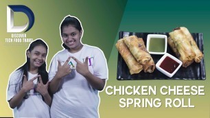 'Chicken Cheese Spring Roll/ Discover Tech Food Travel'