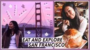 'Eating and Exploring San Francisco | Food Travel Vlog'