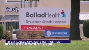 'Ballad Health: 23 team members at Sycamore Shoals test positive for COVID-19'