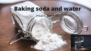 'Baking Soda and Water Health Benefits'