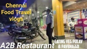 'Restaurant Food Travel Vlogs | Having veg pulav in A2B Veg restaurant Chennai | Food Travel vlogs'