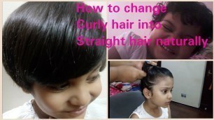 'How to Change Curly Hair into Straight Hair Naturally for Kids|NO CHEMICALS |Bloopers'