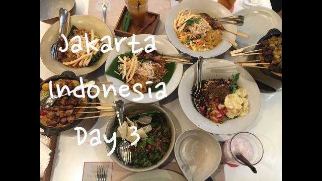 'Jakarta Indonesia - Food Travel Blog 2017 - Day #3 / best meal ever!'