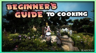 'Black Desert Online - In-depth Beginner\'s Guide to Cooking'