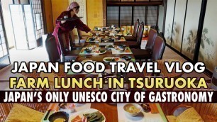 'JAPAN FOOD TRAVEL VLOG - AMAZING FARM LUNCH IN TSURUOKA (YAMAGATA PREFECTURE)'