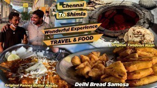 'Chennai to shimla Travel and Food Vlog | Delhi Bread Samosa Tastiest Ever Panner Butter Masala ...'