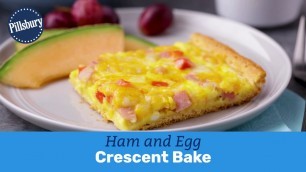 'Ham and Egg Crescent Bake | Pillsbury Recipe'