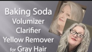 'Baking Soda to Volumize, Clarify & Remove Yellowing for Grey Hair'