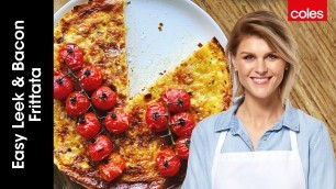 'Easy Leek & Bacon Frittata with Courtney Roulston'