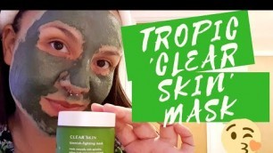 'TROPIC \'CLEAR SKIN\' BLEMISH-FIGHTING MASK | BANISH THOSE BLEMISHES! | TROPIC SKINCARE'